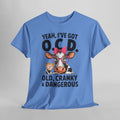Yeah I’ve Got O.C.D. Old Cranky & Dangerous Cow T-Shirt | Funny Farm Humor Graphic Tee | Gildan 5000